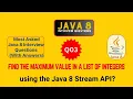 Java Interview Questions and Answer Q3 Find the Maximum Value in a List of Integers using Stream API