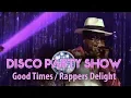 Download Lagu DISCO PARTY SHOW Live - Good times / Rappers Delight