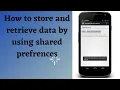 Shared Preferences How to store and retrieve data using shared prefrences