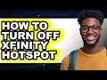 How to Turn Off Xfinity Hotspot - Easy Guide