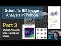 Scientific 3D Image Analysis in Python Pt 3