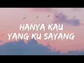 Download Lagu Valdy Nyonk - Hanya Kau Yang Ku Sayang (Lyrics)