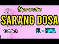 Download Lagu Karaoke SARANG DOSA El - hawa full lirik berjalan