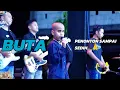 Lagu BUTA - PENONTON SAMPAI SEDIH - THE ONE MUSIC