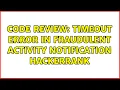 Code Review Timeout Error in Fraudulent Activity Notification HackerRank