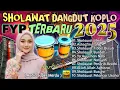 Download Lagu SHOLAWAT NABI PELANCAR REZEKI SHOLAWAT MERDU BIKIN ADEM DIHATI VERSI DANGDUT KOPLO TERBARU 2025