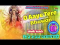 Download Lagu O Aaye Tere Bhawan Navaratri Bhakti Dj Song  Dholki Remix By Dj Rajan Basabasahi Nawalparasi Nepal