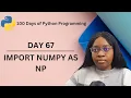 Numpy 100 Days of Python Programming Day 67