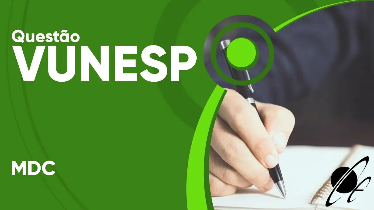 VUNESP 2019 - MDC (questão resolvida) - P. M. de Sorocaba
