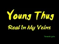 Young Thug - Real In My Veins  Lyrics