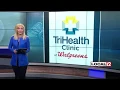 TriHealth to begin providing care at several local Walgreens