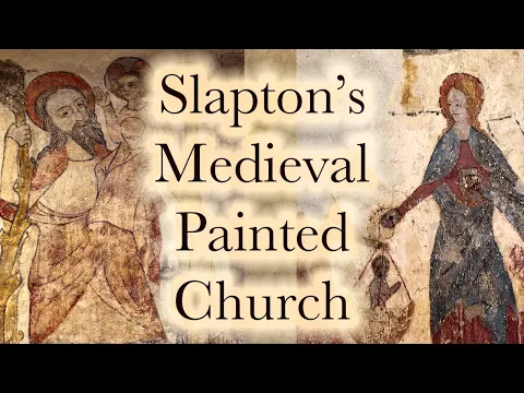 Download MP3 The Medieval Painted Church at Slapton in Northamptonshire