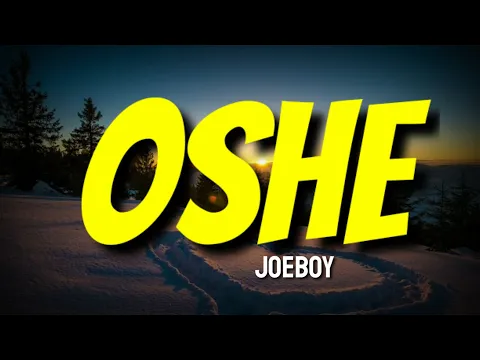 Download MP3 Joeboy-Oshe(Lyrics)