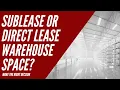 Sub-Lease or Direct Lease of Warehouse Space