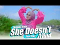 Download Lagu She Doesn't Mind Thailand Style ( DJ Topeng Remix )