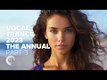 Download Lagu VOCAL TRANCE 2023 - THE ANNUAL PART 03 [FULL ALBUM]