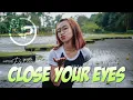 Download Lagu DJ CLOSE YOUR EYES MIX | VIRALL!! THAILAND STYLE  | |  TERBARU FULL BASS HOREEGGG !!!