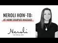 Neroli How-To At-Home Couples Massage