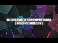Lagu DJ ASSASIN X TEROMPET RAKA [Song of Melody]