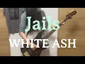 Jails / WHITE ASH ベース弾いてみた