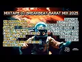 Download Lagu MIXTAPE DJ BREAKBEAT BARAT MIX 2025