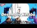 Lagu DJ DESEMBER KELABU - REMIX NOSTALGIA VIRAL FULLBASS TERBARU 2025 BY DJ KEVIN