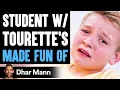 Lagu Student With TOURETTE'S Made Fun Of, What Happens Is Shocking | Dhar Mann