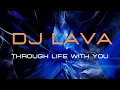 Download Lagu DJ Lava  -  Through life with you