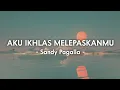 Download Lagu Aku Ikhlas Melepaskanmu - Shandy pagalla (Lirik Lagu)