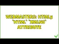 Webmasters HTML5 html xmlns attribute 2 Solutions