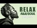 Download Lagu Soulful R\u0026B \u0026 Jazz Smooth Grooves  Relax Playlist  |  Relaxation  / Study / Work
