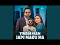 Download Lagu Timrai Naam Japi Maru Ma