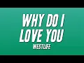 Download Lagu Westlife - Why Do I Love You (Lyrics)