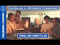 HAVDALAH Blessings After Shabbat in a Jewish Orthodox Synagogue English Subtitles