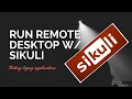 Running remote desktop in Sikuli form data input App Open Close