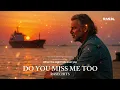 DO YOU MISS ME TOO - RASELHITS ( OFFICIAL LYRIC VIDEO )