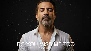 do you miss me too raselhits official lyric video 