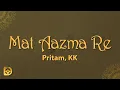 Download Lagu Pritam, KK - Mat Aazma Re (Lyrics)