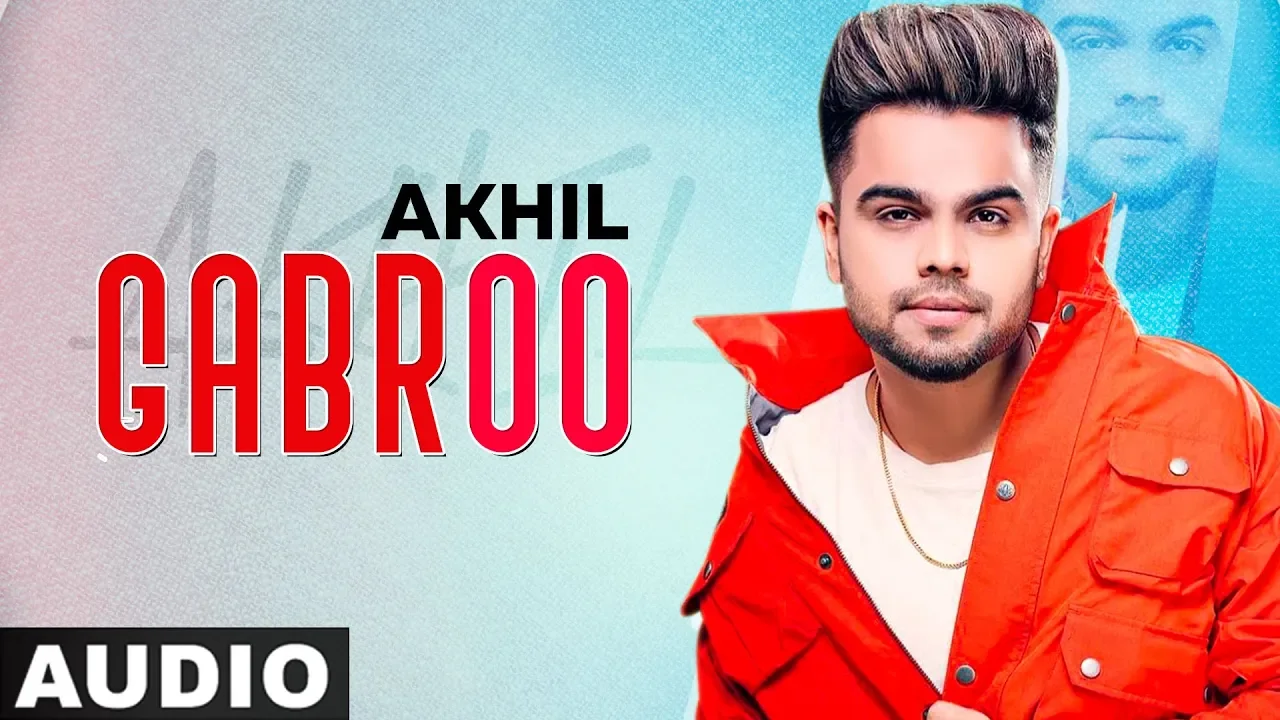 Gabroo (Full Audio) | Akhil Ft Adah Sharma | Preet Hundal | Latest Punjabi Songs 2020