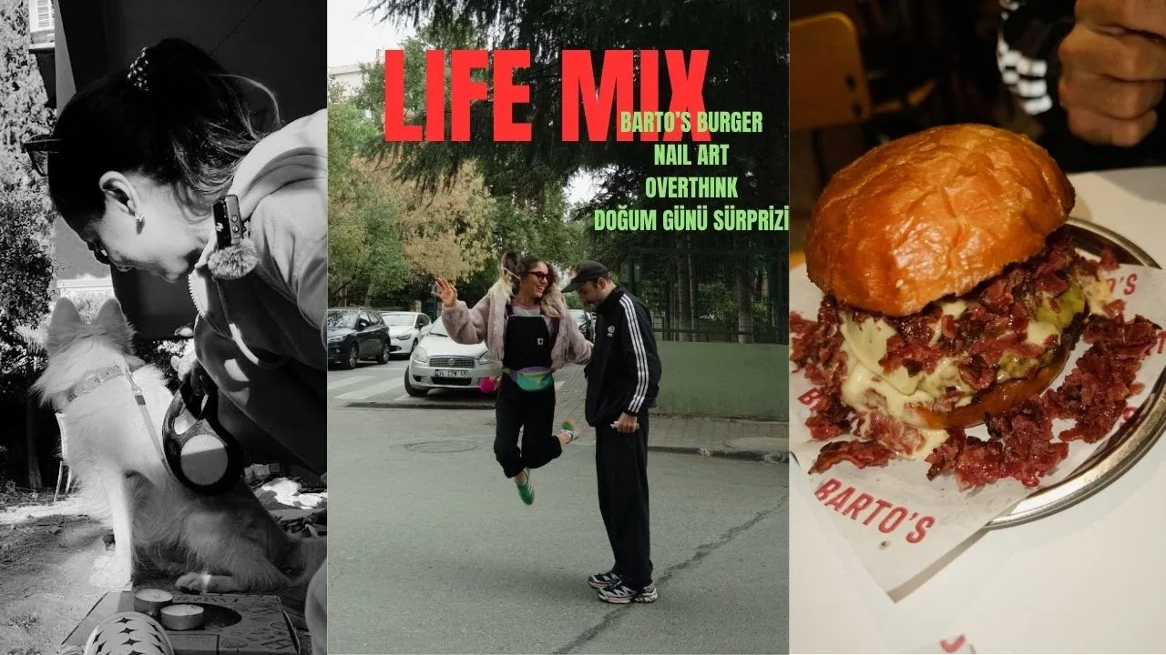 Life Mix | Barto’s Burger | Doğum Günü Sürprizi | Boya Kovası | Overthink Üzerine Overthink
