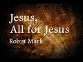 Jesus, all for jesus.wmv
