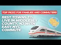 Best Towns to Live in Middlesex County NJ with Easy NYC Commute
