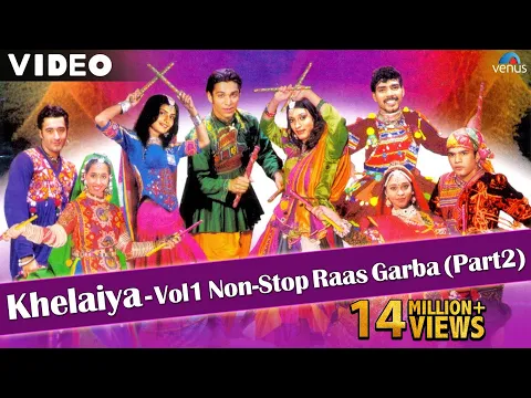 Download MP3 Khelaiya Vol 1 - Non Stop Raas Garba Part 2 | New Gujarati Dandiya Songs - Video Songs