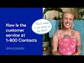 A Robot-Free Zone How is 1-800 Contact s Customer Service 1-800 Contacts