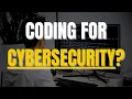 Coding in Cybersecurity Do You REALLY Need to Learn How to Code