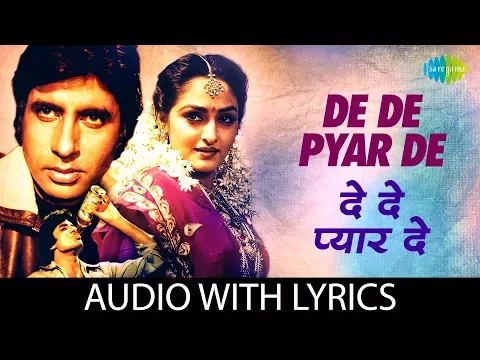 Download MP3 De De Pyaar De with lyrics | दे दे प्यार दे गाने के बोल | Sharaabi | Amitabh Bachan | Jaya Prada