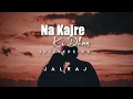Download Lagu Na Kajre Ki Dhar (Reprise) - JalRaj | 90's Song | New Hindi Covers 2022
