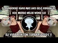 DJ RUNGOKNO KANG MAS AKU GELO || DJ VIRAL TIKTOK YANG KALIAN CARI TERBARU 2025‼️