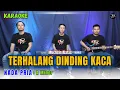 TERHALANG DINDING KACA KARAOKE ( NADA PRIA )