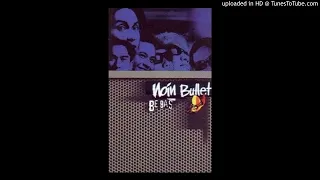 Download Noin Bullet — Bebas MP3